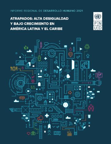 Atrapados: Alta desigualdad y bajo crecimiento en América Latina y el Caribe. Revisa el último informe del PNUD